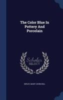 The Color Blue In Pottery And Porcelain