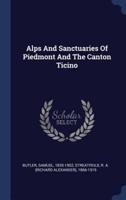 Alps And Sanctuaries Of Piedmont And The Canton Ticino