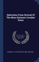 Selections From Several Of The More Eminent Cavalier Poets