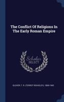 The Conflict Of Religions In The Early Roman Empire