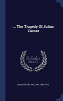 ... The Tragedy Of Julius Caesar