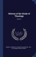 History of the Study of Theology; Volume 1