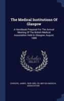 The Medical Institutions Of Glasgow
