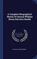 A Complete Biographical Sketch Of General William Henry Harrison Beadle
