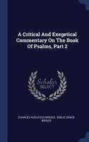 A Critical and Exegetical Commentary on the Book of Psalms, Part 2