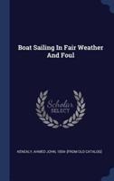 Boat Sailing In Fair Weather And Foul
