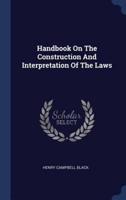 Handbook On The Construction And Interpretation Of The Laws