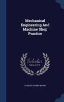 Mechanical Engineering And Machine Shop Practice