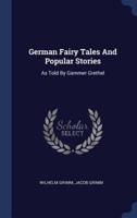 German Fairy Tales And Popular Stories