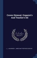 Crown Hymnal, Organist's And Teacher's Ed