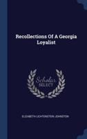 Recollections Of A Georgia Loyalist