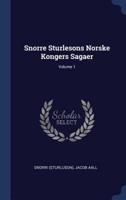 Snorre Sturlesons Norske Kongers Sagaer; Volume 1