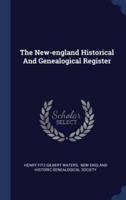 The New-England Historical And Genealogical Register