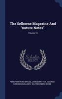 The Selborne Magazine And "Nature Notes".; Volume 16