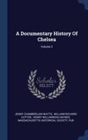 A Documentary History Of Chelsea; Volume 2