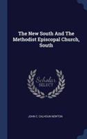 The New South And The Methodist Episcopal Church, South