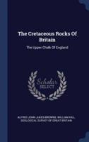 The Cretaceous Rocks Of Britain