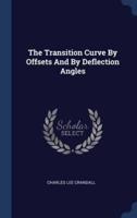 The Transition Curve By Offsets And By Deflection Angles