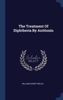 The Treatment Of Diphtheria By Antitoxin