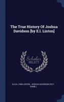 The True History Of Joshua Davidson [By E.l. Linton]