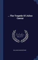 ... The Tragedy Of Julius Caesar