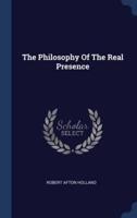 The Philosophy Of The Real Presence