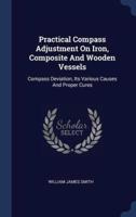 Practical Compass Adjustment On Iron, Composite And Wooden Vessels