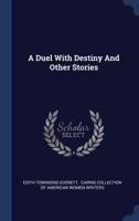 A Duel With Destiny And Other Stories
