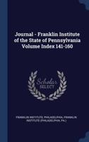 Journal - Franklin Institute of the State of Pennsylvania Volume Index 141-160