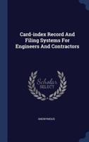 Card-Index Record And Filing Systems For Engineers And Contractors