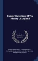Irvings' Catechism Of The History Of England