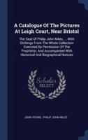 A Catalogue Of The Pictures At Leigh Court, Near Bristol