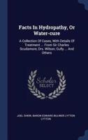 Facts In Hydropathy, Or Water-Cure