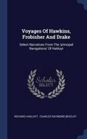 Voyages Of Hawkins, Frobisher And Drake