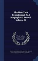 The New York Genealogical And Biographical Record; Volume 37