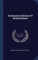 Ecclesiastical History Of Newfoundland