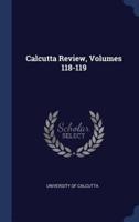 Calcutta Review, Volumes 118-119