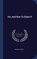 Art, And How To Enjoy It