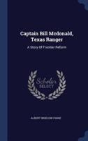 Captain Bill Mcdonald, Texas Ranger