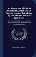 An Abstract Of The Most Important Alterations, Of General Interest, Introduced By The Revised Statutes [New York]