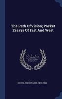 The Path Of Vision; Pocket Essays Of East And West