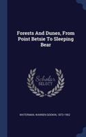 Forests And Dunes, From Point Betsie To Sleeping Bear