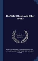 The Wife Of Leon, And Other Poems