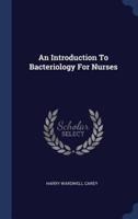 An Introduction To Bacteriology For Nurses