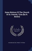 Some Notices Of The Church Of St. Patrick, Trim [By R. Butler]