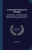 A Practical Treatise On Painting