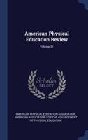 American Physical Education Review; Volume 21