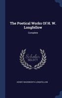 The Poetical Works Of H. W. Longfellow