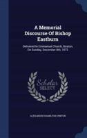 A Memorial Discourse Of Bishop Eastburn