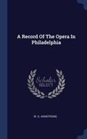 A Record Of The Opera In Philadelphia